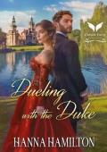 Dueling with the Duke: A Historical Regency Romance Novel