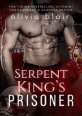 Serpent King‘s Prisoner: A Dark Mafia Romance Trilogy (The Dark Mafia Prince of San Francisco Book 