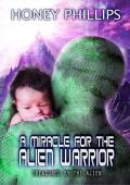 A Miracle for the Alien Warrior (Treasured by the Alien Book 11)