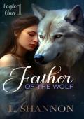 Father of the Wolf (The Eagle Clan Book 1)