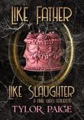 Like Father Like Slaughter: A dystopian horror romance novella