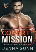 Covert Mission (Team Falcon - Agile Security & Rescue Team 2 Book 1)