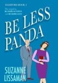 Be Less Panda (The Dashford Comedies Book 3)