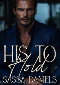 His to Hold: A Dark Mafia Arranged Marriage Romance