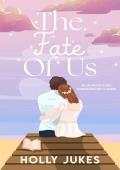 The Fate Of Us : (Probability Series, Book Two)