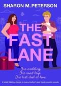 The Fast Lane: A totally hilarious friends-to-lovers, brother’s best friend romantic comedy (Two Har