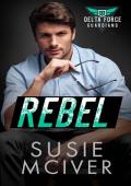 REBEL: Protector Romance (Delta Force Guardians Book 4)