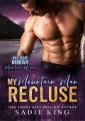 My Mountain Man Recluse: A Grumpy Sunshine Age Gap Romance