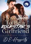 How to Be a Rockstar‘s Girlfriend: a fake dating, small town, rockstar romantic comedy (Cash & 