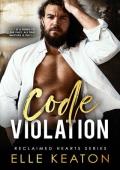 Code Violation: Reclaimed Hearts series book 4