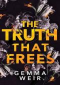 The Truth That Frees (Lies and Truths Book 2)