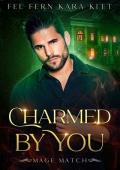 Charmed by You (Mage Match Book 3)