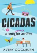 Cicadas: A Totally Ordinary Epic Love Story