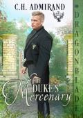 The Duke’s Mercenary (The Duke’s Guard Book 9)