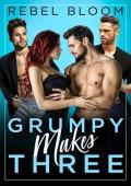 Grumpy Makes Three: A Contemporary Reverse Harem Romance