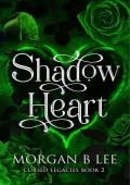 Shadow Heart: A Paranormal Reverse Harem Romance (Cursed Legacies Book 2)