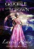 Crucible and the Crown (Misfits of Magic Book 3)