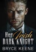 Her Irish Dark Knight: Dark Mafia Forced Proximity Romance