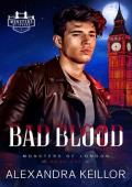 Bad Blood (Monsters of London Book 1)