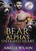 Bear Alpha‘s Untamed Heart: Paranormal Shifter Romance