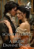 A Scarred Duke takes a Bride: A Historical Regency Romance Novel (Noble Hearts and Hidden Desires)