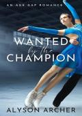 Wanted by the Champion: An age gap instalove romance