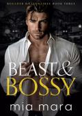 Beast & Bossy: A Fake Relationship Enemies to Lovers Romance (Boulder Billionaires)