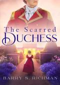 The Scarred Duchess: A Saga Based on the Characters of Jane Austen‘s Pride and Prejudice