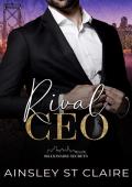 Rival CEO (Billionaire Secrets Book 1)