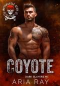 Coyote (Dark Slayers MC Book 21)