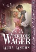 A Perilous Wager: A Regency Historical Romance (The Willowbrook Series Book 5)