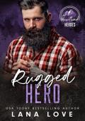 Rugged Hero: A BBW & Mountain Man Romance (Heartland Heroes: King Mountain Book 4)