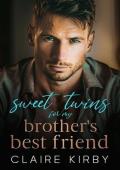 Sweet Twins For My Brother‘s Best Friend: An Enemies To Lovers Romance (The Sweet Twins Collection)