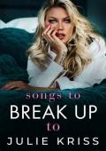 Songs to Break Up To (Road Kings #6)