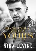 Recklessly, Wildly Yours (Only Yours #3)