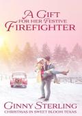 A Gift for her Festive Firefighter (Love in Sweet Bloom #8)