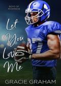 Let You Love Me (Boys of Riverside #5)