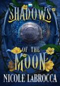 Shadows of the Moon (Shadows and Smoke #1)