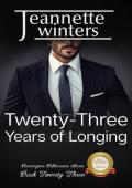 Twenty-Three Years of Longing (Barrington Billionaires #23)