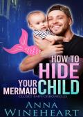 How to Hide Your Mermaid Child (Closet Baby Chronicles #5)