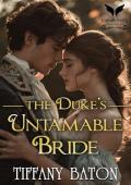 The Duke’s Untamable Bride