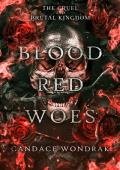 Blood Red Woes (The Cruel and Brutal Kingdom #1)