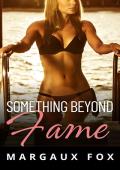 Something Beyond Fame (Infinite Tenderness #3)