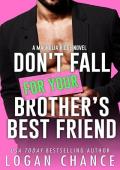 Don’t Fall For Your Brother’s Best Friend (Magnolia Ridge #2)