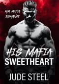 His Mafia Sweetheart: MM Mafia Romance