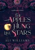 The Apples Hung like Stars: A Sapphic Fae Retelling Romance