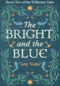 The Bright and the Blue: A Cozy Romantic Fantasy Novel