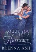 Rogue You Like a Hurricane: A Scottish Regency Historical Romance (Rogues of Redemption Book 2)