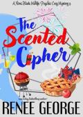 The Scented Cipher (A Nora Black Midlife Psychic Mystery Book 9)