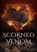 Scorned by Venom (Argentium Vampire Hunters Trilogy #2)